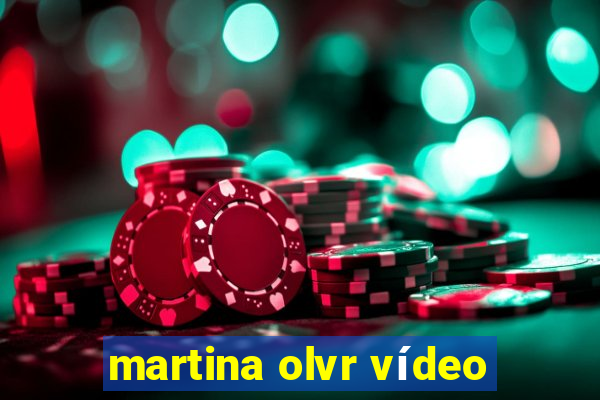 martina olvr vídeo